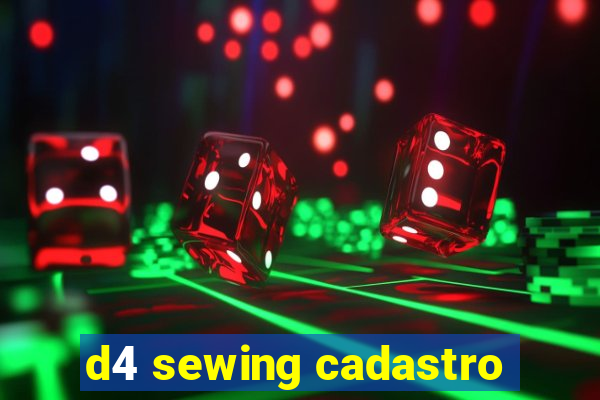 d4 sewing cadastro